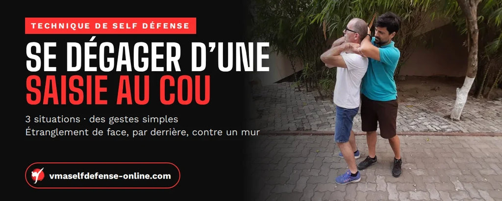 Saisie au cou : 3 techniques de self défense simples pour se dégager