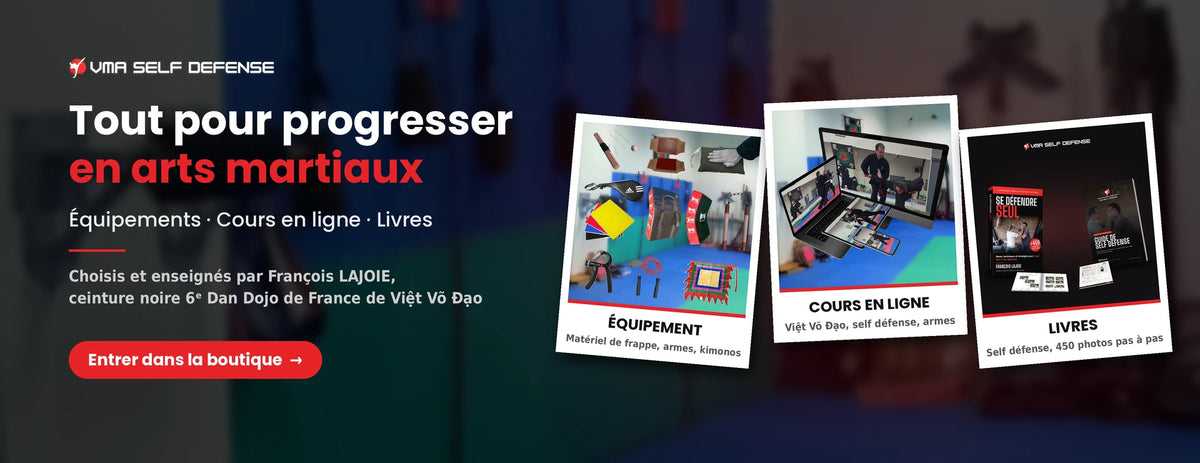 Boutique d'arts martiaux VMA Self Défense : équipements, cours en ligne et livres choisis par François LAJOIE